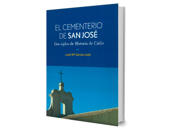 El Cementerio de San José. Dos siglos de historia de Cádiz